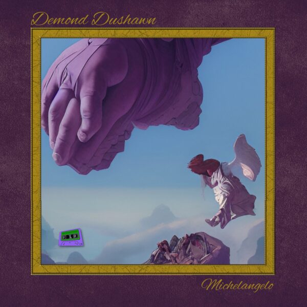 EP: Demond Dushawn - Michelangelo (Prod by Luke Strange)