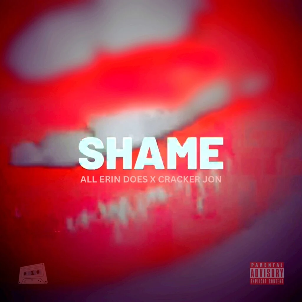 SINGLE: All Erin Does - Shame ft Cracker Jon